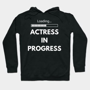 Actress In Progress Hoodie